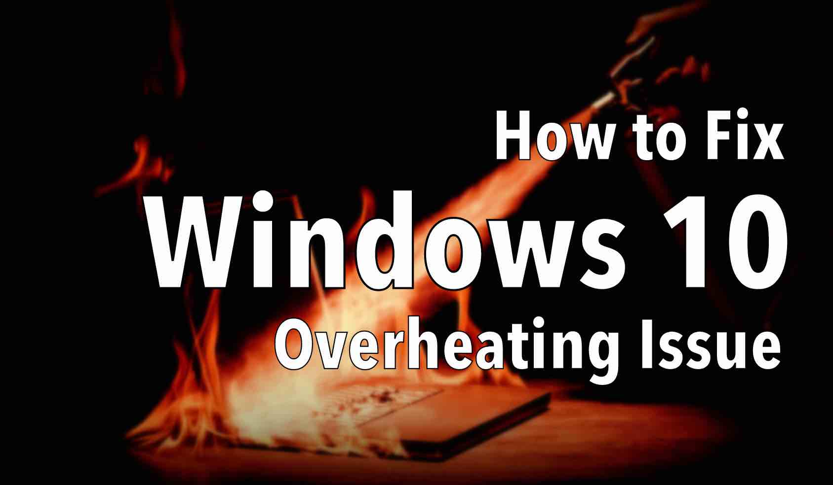Windows 10 CPU Temperature: How to Fix Your... Hot PC! 1 Windows 10 CPU Temperature: How to Fix Your... Hot PC!