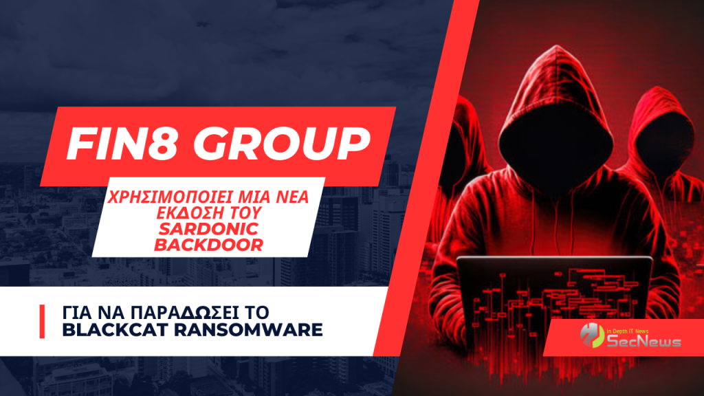 FIN8: Uses a new version of the Sardonic backdoor to deliver BlackCat ransomware