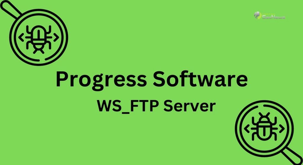 Η Progress Software διορθώνει κρίσιμη ευπάθεια στο WS_FTP Server 1 Progress Software WS_FTP Server