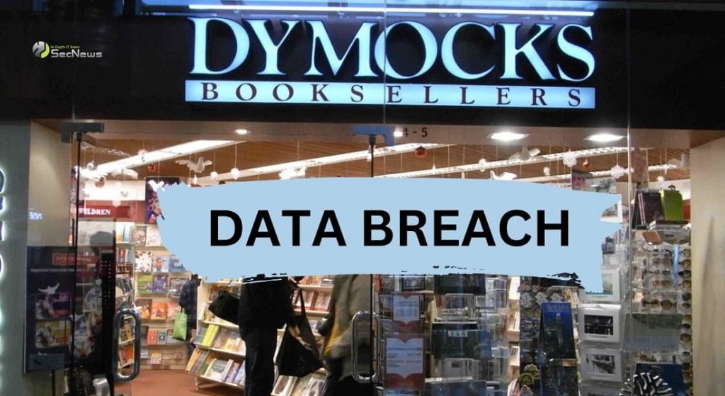 Dymocks Booksellers: Data breach affects thousands of customers 1 Dymocks Booksellers Data Breach
