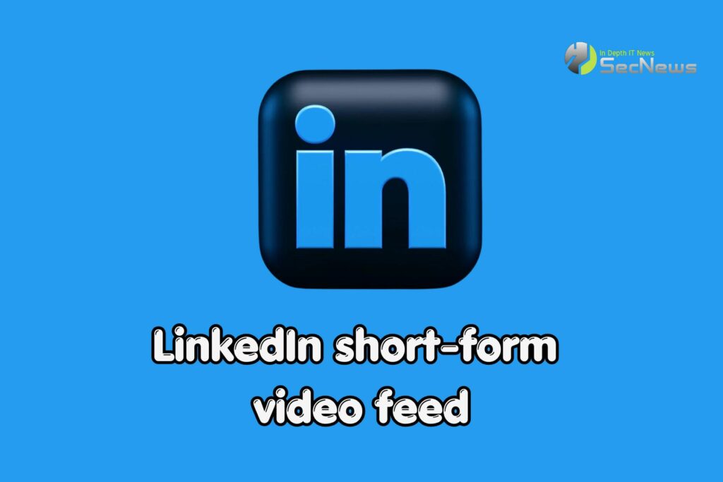 LinkedIn short-form video feed