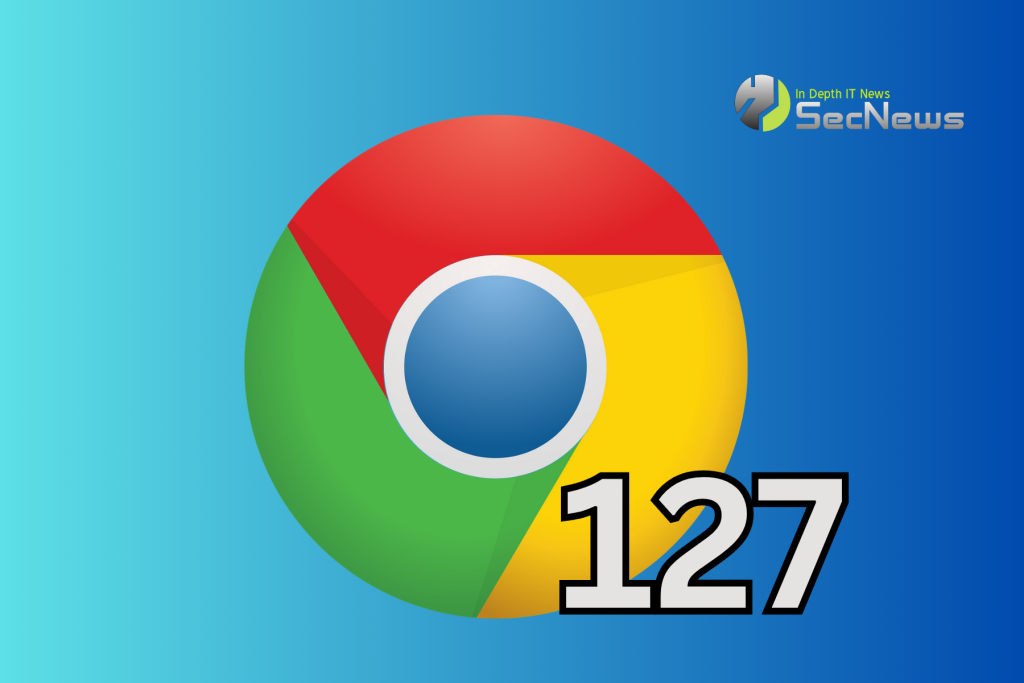 Google Chrome 127 ευπάθειες