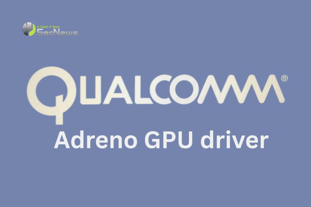 Η Qualcomm διόρθωσε zero-day ευπάθειες στο Adreno GPU driver 1 Qualcomm Adreno GPU driver zero-day ευπάθειες