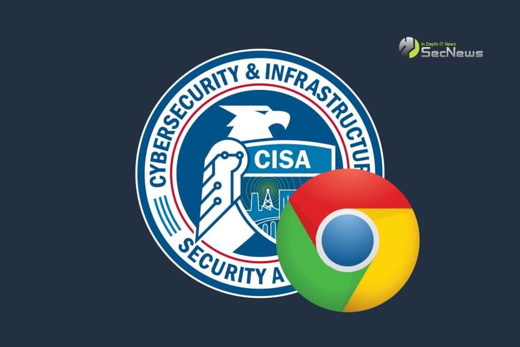 CISA: Zero-day Chrome vulnerability on KEV List 1 CISA Chrome