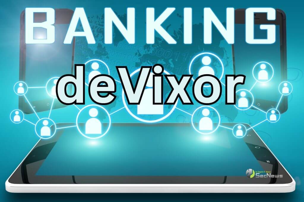 deVixor: New Android banking malware 1 deVixor banking malware